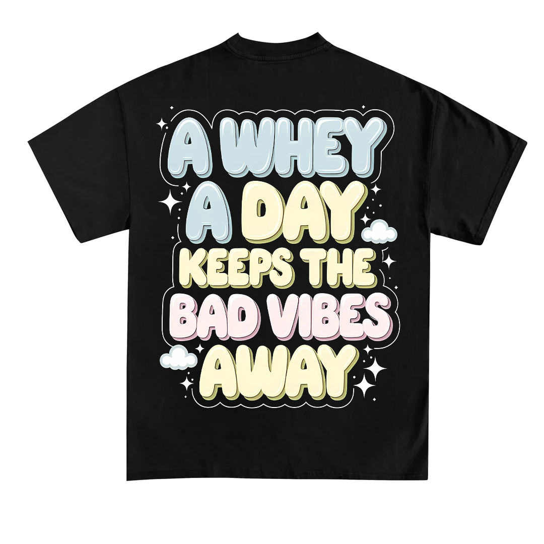 Whey a day (Backprint) T-Shirt