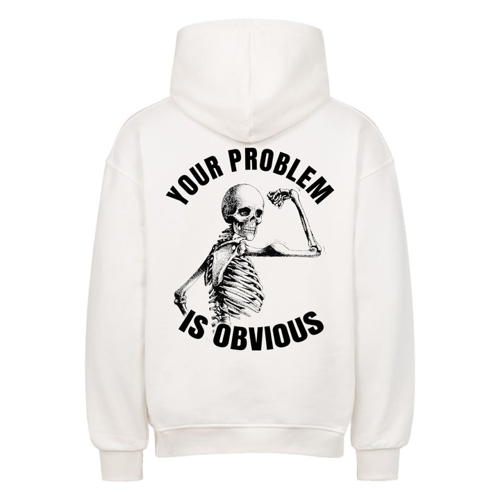 Your Problem (Backprint) Oversized Hoodie