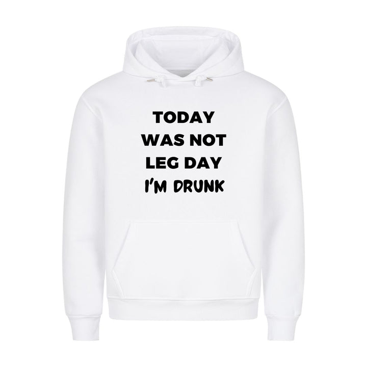 Today was not leg day hoodie