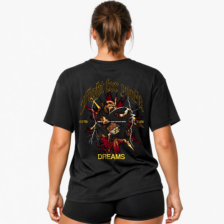 Fight for your dreams Oversized (Backprint) Shirt