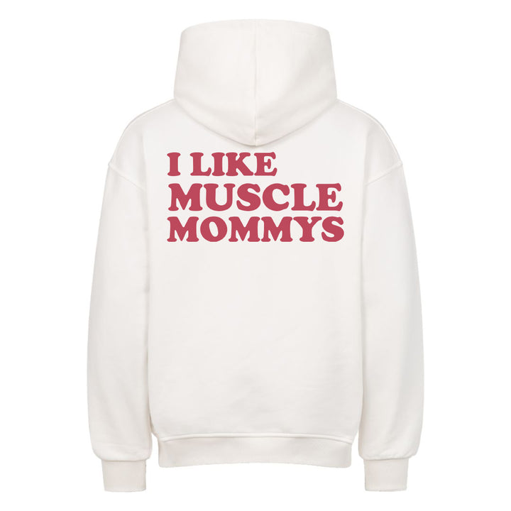 I Like Muscle Mommys (Backprint) Oversized Hoodie