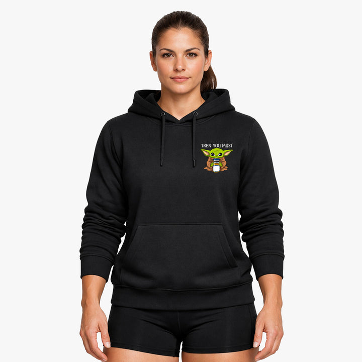 Tren you must Hoodie