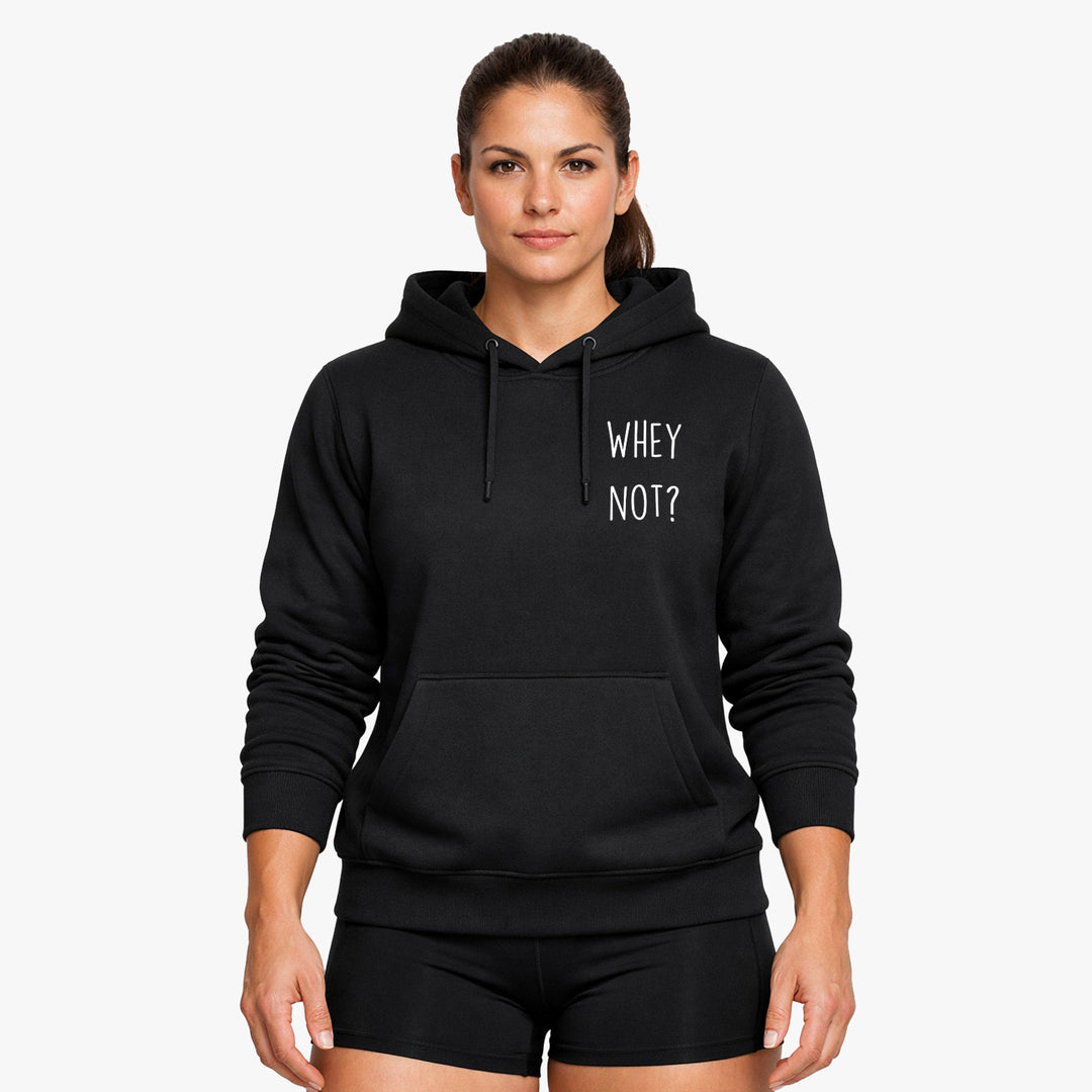 whey not Hoodie